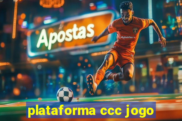 plataforma ccc jogo